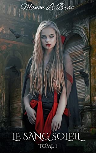 Le Sang Soleil : Tome 1