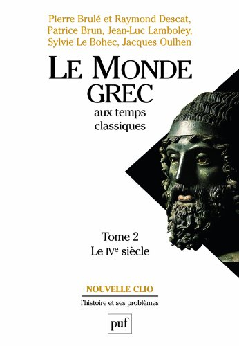 Le monde grec aux temps classiques. Vol. 2. Le IVe siècle