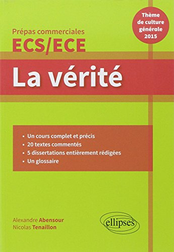 La vérité : prépas commerciales ECS-ECE : thème de culture générale 2015