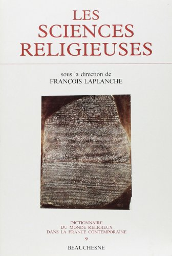 Dictionnaire du monde religieux dans la France contemporaine. Vol. 9. Les sciences religieuses