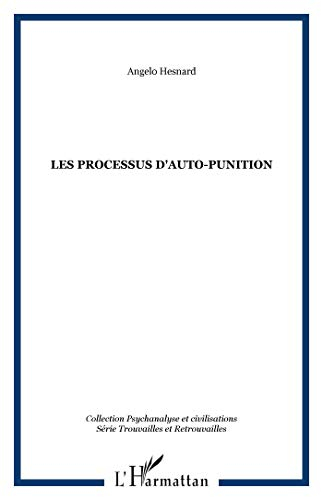 Les processus d'auto-punition en psychologie des névroses et des psychoses, en psychologie criminell