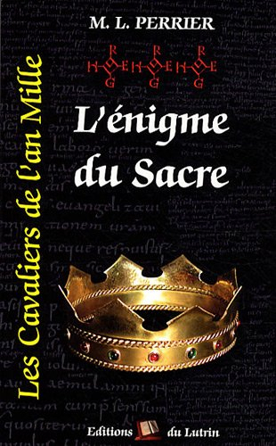 Les cavaliers de l'an mille. Vol. 3. L'énigme du sacre