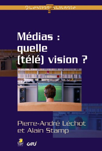 Médias : quelle (télé) vision ?