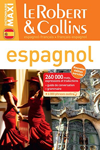 Le Robert et Collins maxi espagnol : français-espagnol, espagnol-français : 260.000 mots, expression