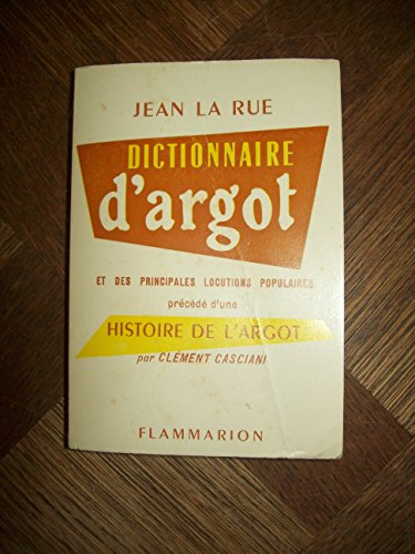 Dictionnaire d'argot et des principales locutions populaires. Histoire de l'argot