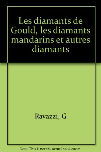 Les diamants de gould, les diamants mandarins et autres diamants