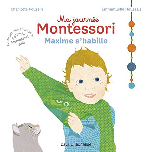 Ma journée Montessori. Vol. 2. Maxime s'habille