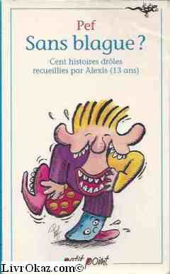 Sans blague ? : cent histoires drôles