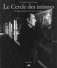 Le cercle des intimes : F. Mitterrand par ses proches