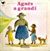 Agnès a grandi