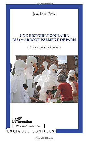 Une histoire populaire du 13e arrondissement de Paris : "mieux vivre ensemble"