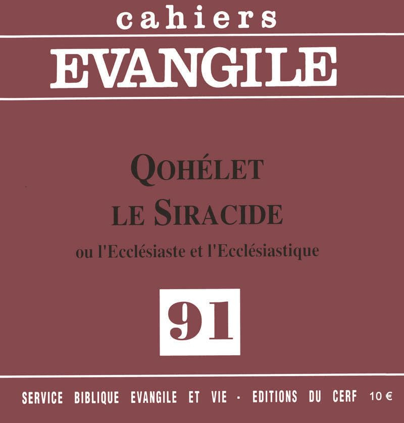 Cahiers Evangile, n° 91. Qohélet Le Siracide ou l'Ecclésiaste et l'Ecclésiastique