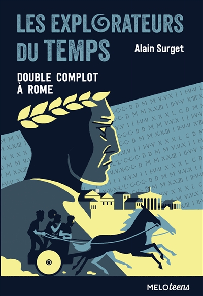 Les explorateurs du temps. Vol. 3. Double complot à Rome