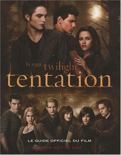 Le guide officiel du film Twilight. Vol. 2. Tentation