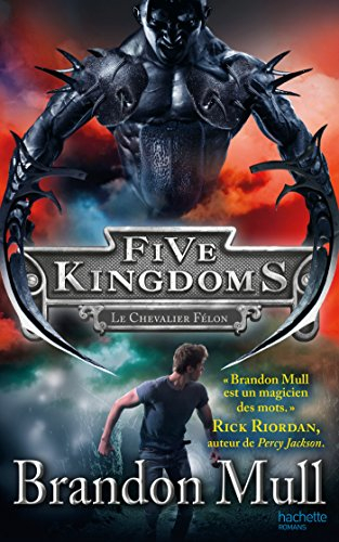 Five Kingdoms. Vol. 2. Le chevalier félon
