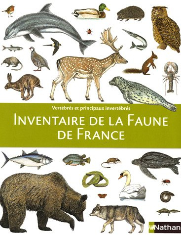 Inventaire de la faune de France : vertébrés et principaux invertébrés