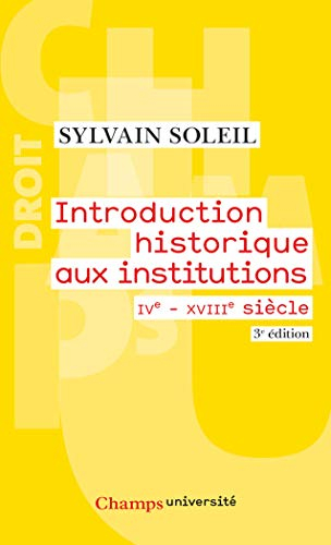 Introduction historique aux institutions : IVe-XVIIIe siècle