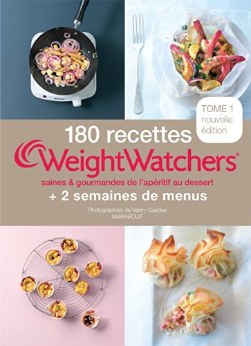 180 recettes Weight watchers : saines & gourmandes de l'apéritif au dessert : + 2 semaines de menus.