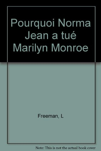 Pourquoi Norma Jean a tué Marilyn Monroe