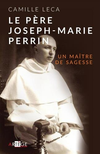 Le père Joseph-Marie Perrin : un maître de sagesse