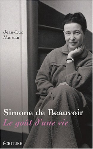 Simone de Beauvoir : le goût d'une vie