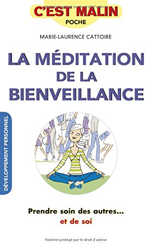 la méditation de la bienveillance, c'est malin ! : prendre soin des autres et de soi