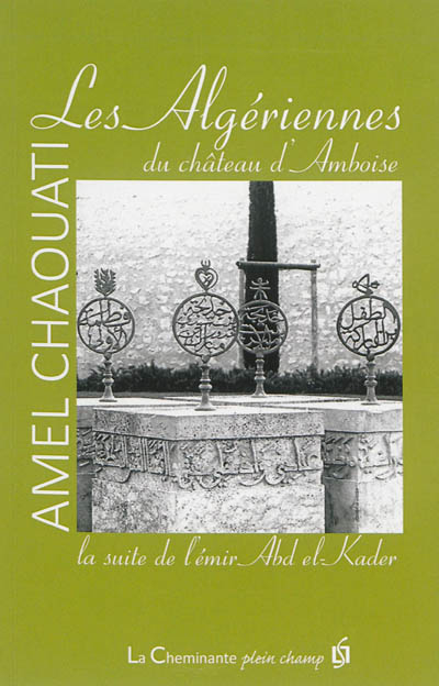 Les Algériennes du château d'Amboise : la suite de l'émir Abd el-Kader...