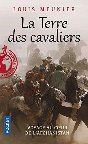 La terre des cavaliers : voyage au coeur de l'Afghanistan