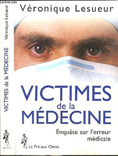 Victimes de la médecine : enquête sur les erreurs médicales