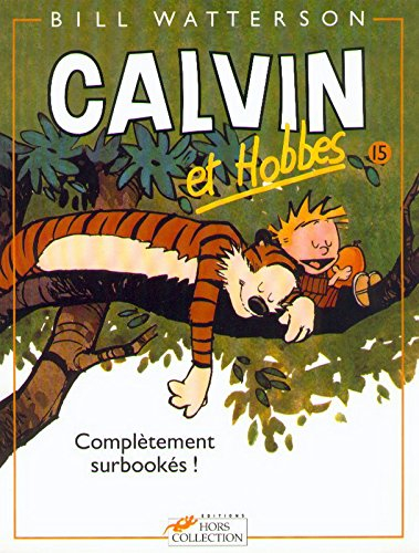 Calvin et Hobbes. Vol. 15. Complétement surbookés !