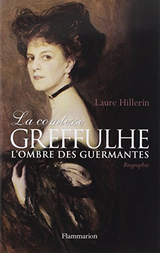 La comtesse Greffulhe : à l'ombre des Guermantes