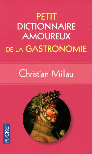 Petit dictionnaire amoureux de la gastronomie