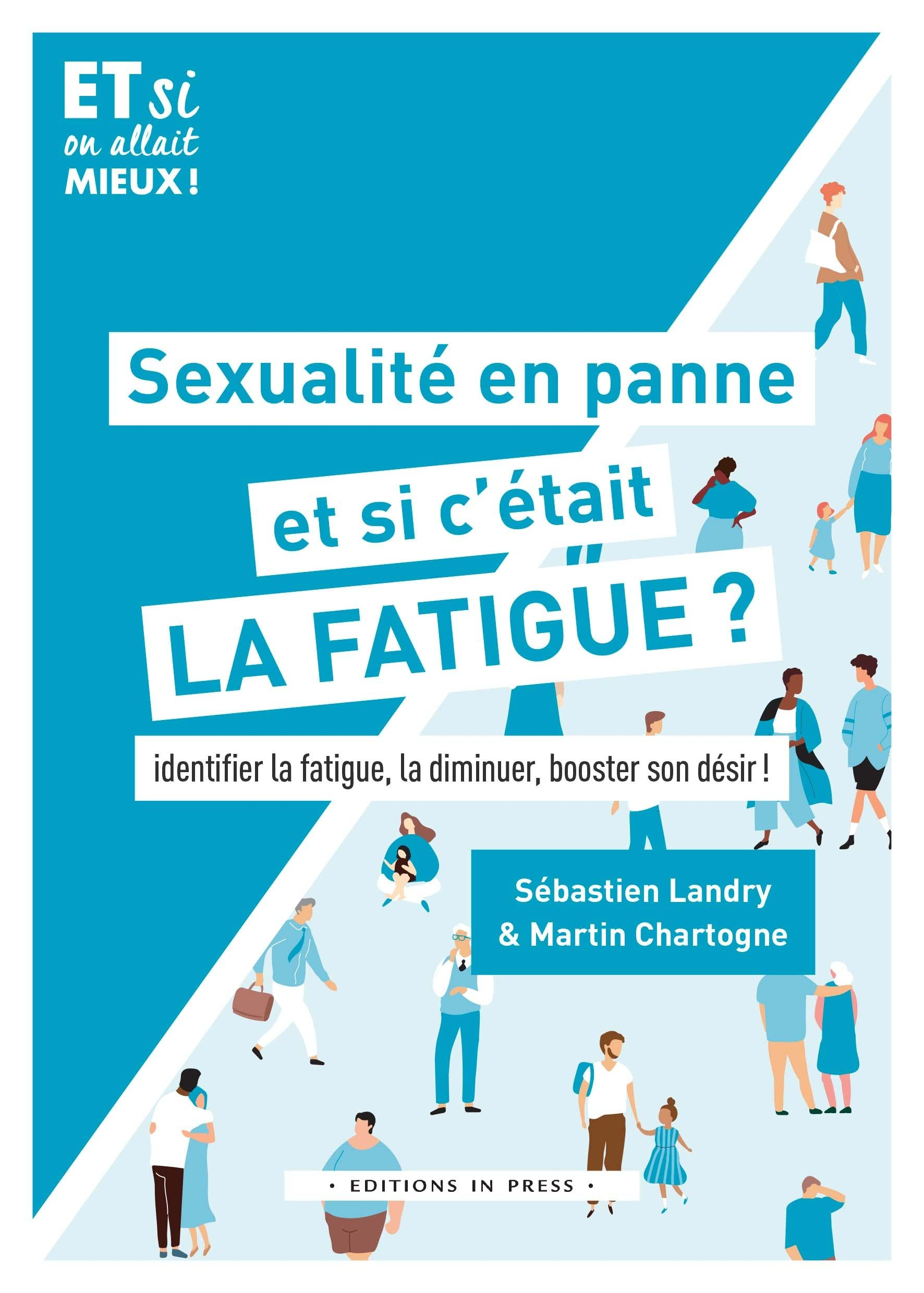 Sexualité en panne, et si c'était la fatigue ? : identifier la fatigue, la diminuer, booster son dés