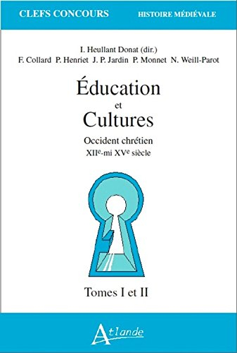 Education et cultures : Occident chrétien, XIIe-mi-XV siècle. Vol. 1