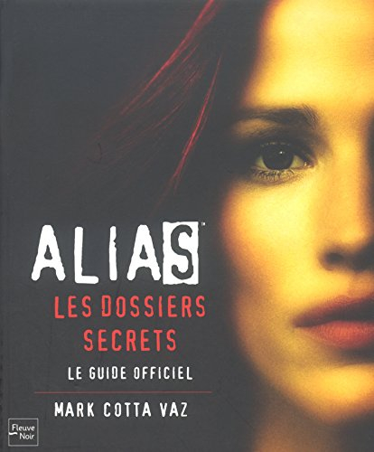 Alias, les dossiers secrets : le guide officiel