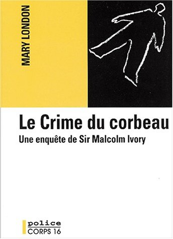 Le crime du corbeau : une enquête de Sir Malcom Ivory