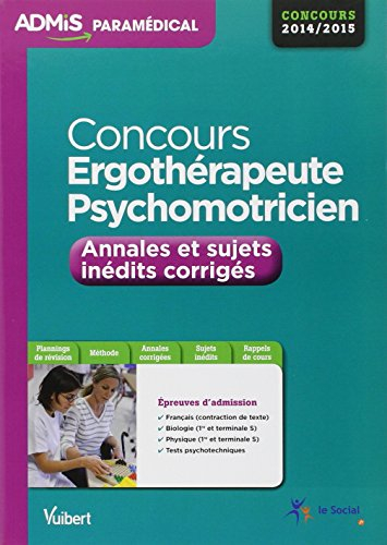Concours ergothérapeute et psychomotricien : annales et sujets inédits corrigés : concours 2014-2015