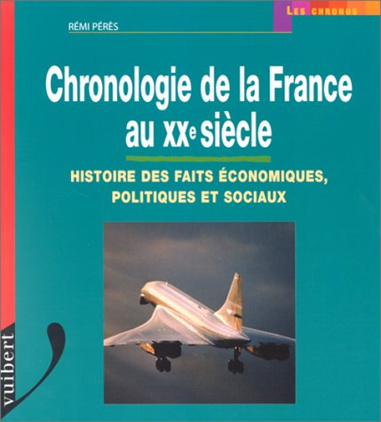 Chronologie de la France au XXe siècle : histoire des faits économiques, politiques et sociaux