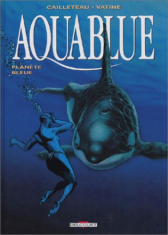Aquablue. Vol. 2. Planète bleue