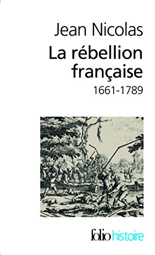 La rébellion française : mouvements populaires et conscience sociale, 1661-1789
