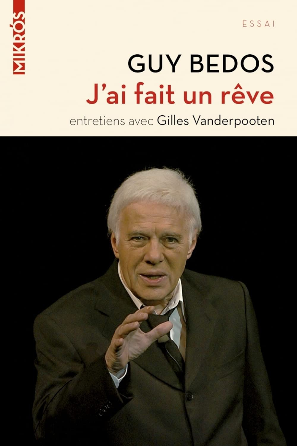 J'ai fait un rêve : entretiens avec Gilles Vanderpooten