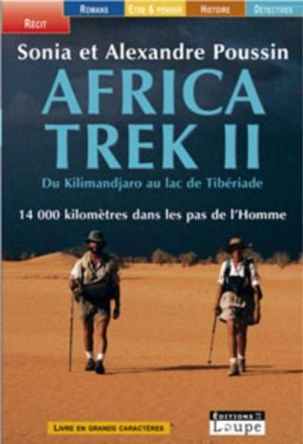Du Kilimandjaro au lac de Tibériade : 14.000 kilomètres dans les pas de l'homme