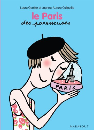 Le Paris des paresseuses : des centaines d'adresses coups de coeur