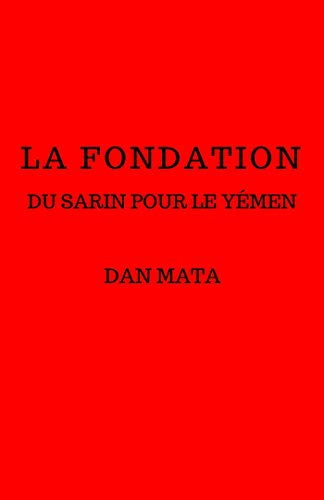 La Fondation : Du Sarin pour le Yémen