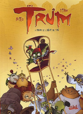Trum. Vol. 1. Trum et l'oeuf de Taï