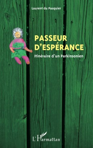 Passeur d'espérance : itinéraire d'un parkinsonien