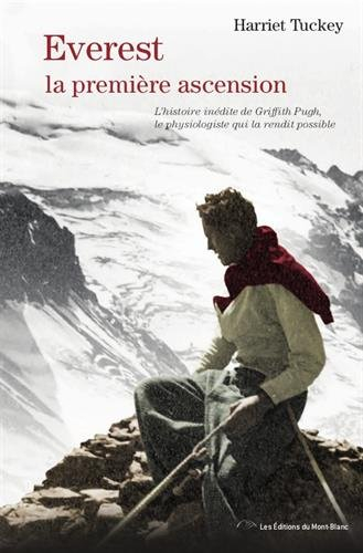 Everest, la première ascension : l'histoire inédite de Griffith Pugh, le physiologiste qui la rendit