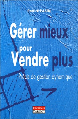 Gérer mieux pour vendre plus