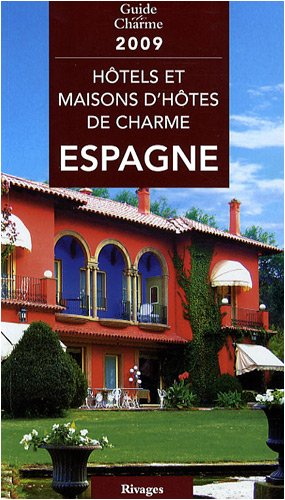 Hôtels et maisons d'hôtes de charme, Espagne 2009