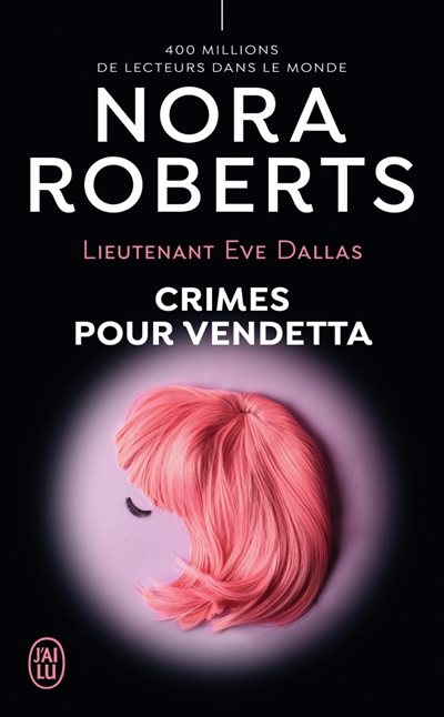 Lieutenant Eve Dallas. Vol. 49. Crimes pour vendetta
